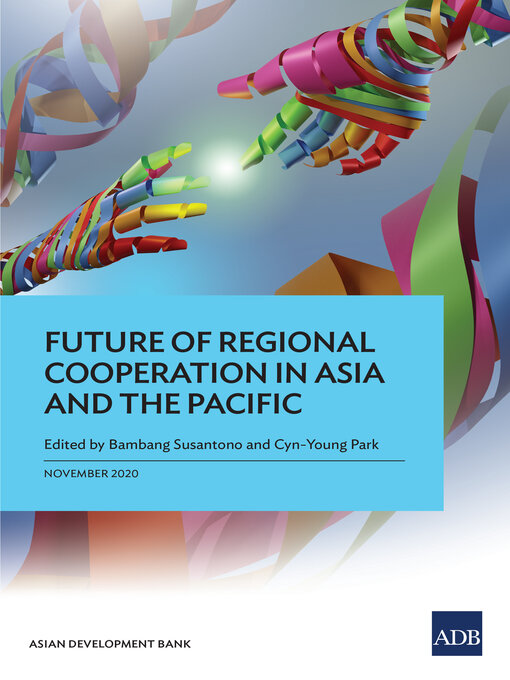 Title details for Future of Regional Cooperation in Asia and the Pacific by Bambang Susantono - Available